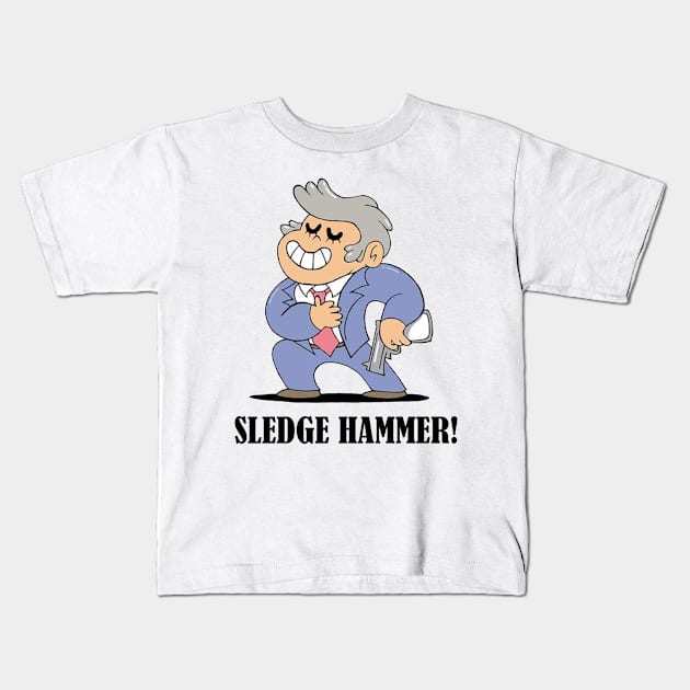 Sledge Hammer Kids T-Shirt by hernanoffi